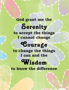 God Grant Me The Serenity: The Serenity Prayer Large Lined Journal 8.5 x 11 Chalk Flowers Cover