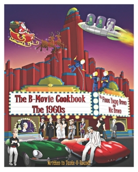 Paperback The B-Movie Cookbook: The 1960s Book