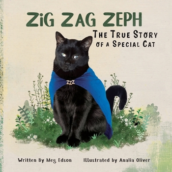 Zig Zag Zeph: The True Story of a Special Cat