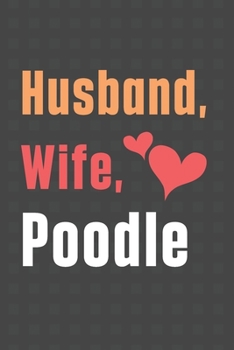 Paperback Husband, Wife, Poodle: For Poodle Dog Fans Book