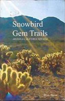 Paperback Snowbird Gem Trails: Arizona California Nevada Book