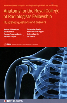 Hardcover Anatomy for the Royal College of Radiologists Fellowship: Illustrated questions and answers Book