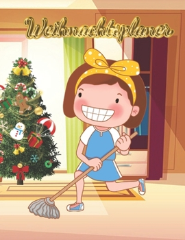 Weihnachtsplaner : Notizbuch F?r Die Organisation der Feiertage, Planer F?r Die Feiertage 2019, Dezember Kalender 1 Bis 31, 100 Seiten, 8. 5 X 11