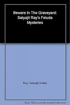 Paperback Feluda Mysteries: Beware In The Graveyard Book