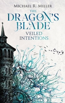 Hardcover The Dragon's Blade: Veiled Intentions Book