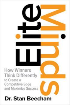 Hardcover Elite Minds: How Winners Think Differently to Create a Competitive Edge and Maximize Success Book