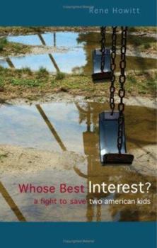 Paperback Whose Best Interest?: A Fight to Save Two American Kids Book
