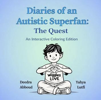 Diaries of an Autistic Superfan: The Quest, An Interactive Coloring Edition