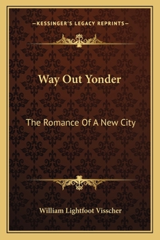 Paperback Way Out Yonder: The Romance Of A New City Book