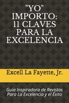 Paperback "yo" Importo: 11 CLAVES PARA LA EXCELENCIA: Guía Inspiradora de Revistas Para La Excelencia y el Éxito [Spanish] Book