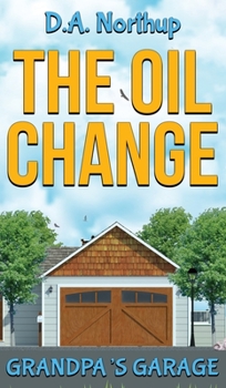 Hardcover The Oil Change: Grandpa's Garage Book