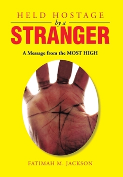 Hardcover Held Hostage by a Stranger: A Message from the MOST HIGH Book