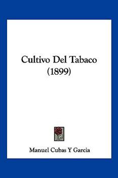 Paperback Cultivo Del Tabaco (1899) [Spanish] Book