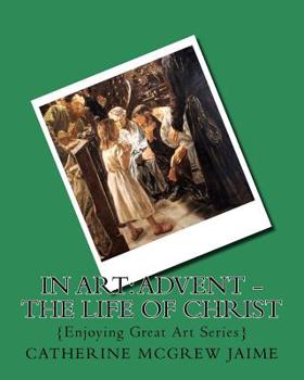 Paperback In Art: Advent - The Life of Christ Book