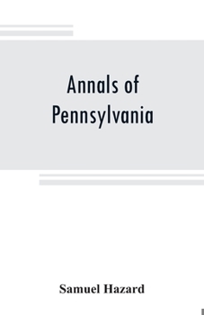 Paperback Annals of Pennsylvania: from the discovery of the Delaware, 1609-1682 Book