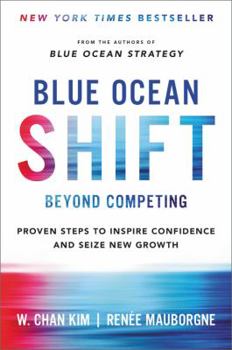 Hardcover Blue Ocean Shift: Beyond Competing - Proven Steps to Inspire Confidence and Seize New Growth Book