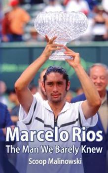 Marcelo Rios: The Man We Barely Knew