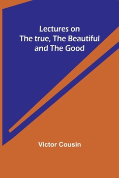 Paperback Lectures on the true, the beautiful and the good Book