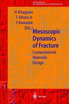 Hardcover Mesoscopic Dynamics of Fracture: Computational Materials Design Book