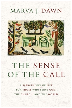 Paperback Sense of the Call: A Sabbath Way of Life for Those Who Serve God, the Church, and the World Book