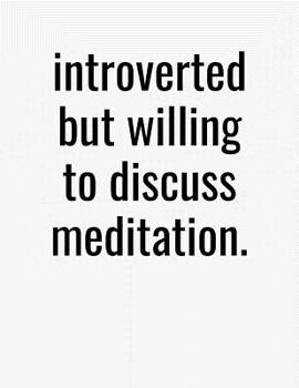 Paperback Introverted But Willing To Discuss Meditation: College Ruled Composition Notebook Book