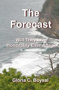 Paperback The Forecast: Will They Live Honorably Ever After? Book