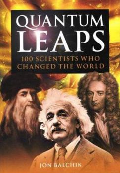 Paperback Quantum Leaps : 100 Scientists Who Changed the World Book