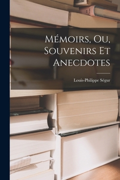 Paperback Mémoirs, Ou, Souvenirs Et Anecdotes [French] Book