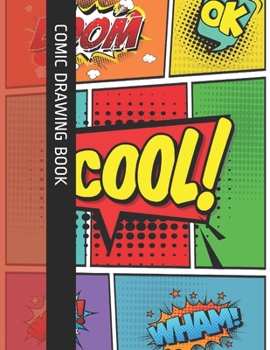 Paperback Comic Drawing Book: UNLEASH CREATIVITY - 100 8 1/2 x 11 Blank and Bubbled Captioned Pages for Drawing Your Own Comic Sketches, Cartoons, S Book