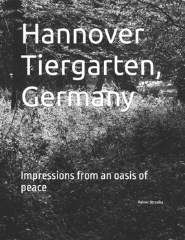 Paperback Hannover Tiergarten, Germany: Impressions from an oasis of peace Book