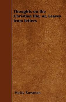 Paperback Thoughts on the Christian life; or, Leaves from letters Book