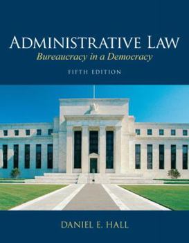Hardcover Administrative Law: Bureaucracy in a Democracy Book