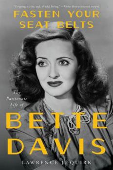 Hardcover Fasten Your Seat Belts: The Passionate Life of Bette Davis Book