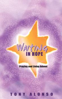 Paperback Waiting in Hope: Praying and Living Advent Book