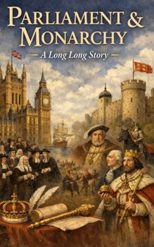 Paperback Parliament & Monarchy: A Long Long Story Book