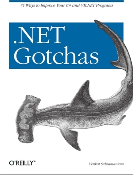 Paperback .Net Gotchas: 75 Ways to Improve Your C# and VB.NET Programs Book