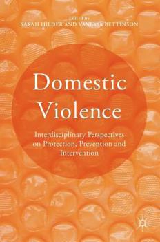 Hardcover Domestic Violence: Interdisciplinary Perspectives on Protection, Prevention and Intervention Book