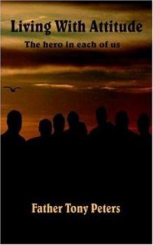 Paperback Living With Attitude: The hero in each of us Book