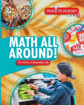 Math All Around! the Math of Everyday Life