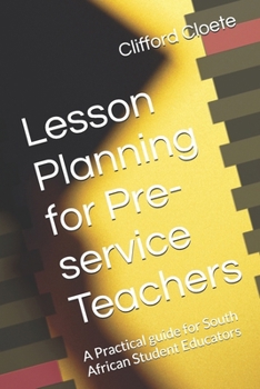 Paperback Lesson Planning for Pre-service Teachers: A Practical guide for South African Student Educators Book
