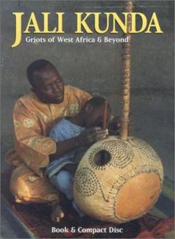 Jali Kunda: Griots of West Africa & Beyond