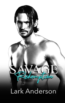 Savage Redemption - Book #4 of the Savage in Love