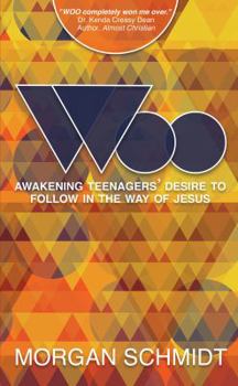 Woo: Awakening Teenagers Desire to Follow in the Way of Jesus