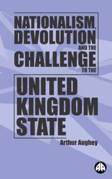 Paperback Nationalism, Devolution and the Challenge to the United Kingdom State Book