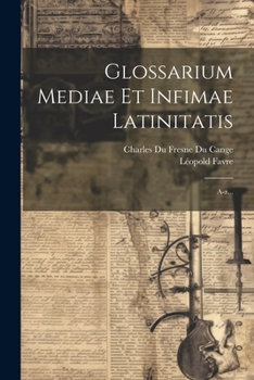 Paperback Glossarium Mediae Et Infimae Latinitatis: A-z... [Latin] Book