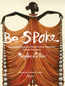 Hardcover Be-Spoke: Revelations from the World's Most Important Fashion Designers Book