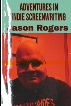 Paperback Adventures in Indie Screenwriting Book