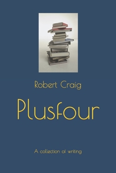 Plusfour: A collection of writing B0CP2YPSTP Book Cover