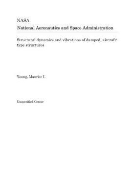 Paperback Structural Dynamics and Vibrations of Damped, Aircraft-Type Structures Book
