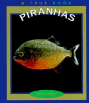 Piranhas - Book  of the A True Book